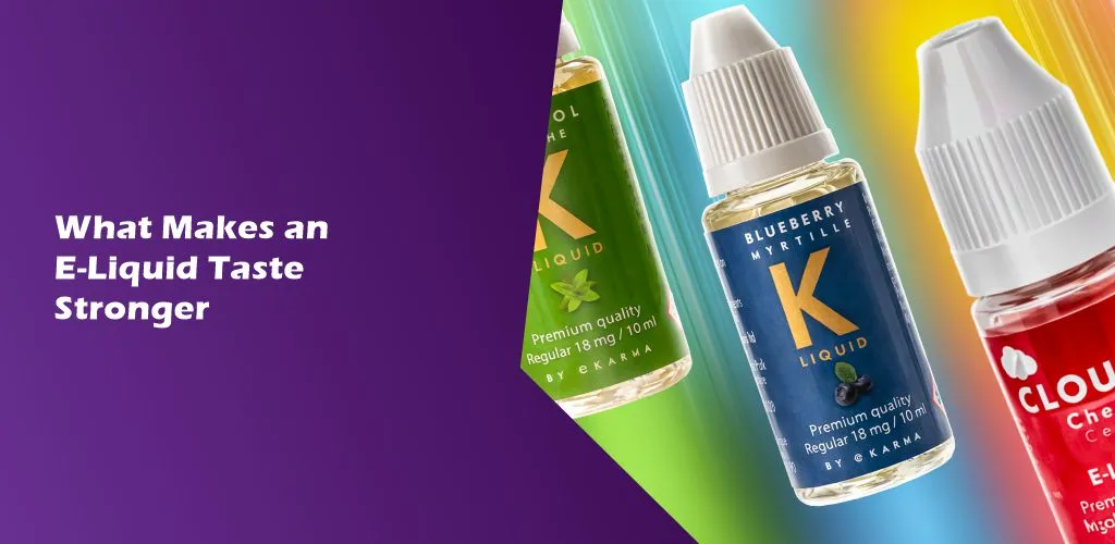 E-Liquid Taste Stronger?
