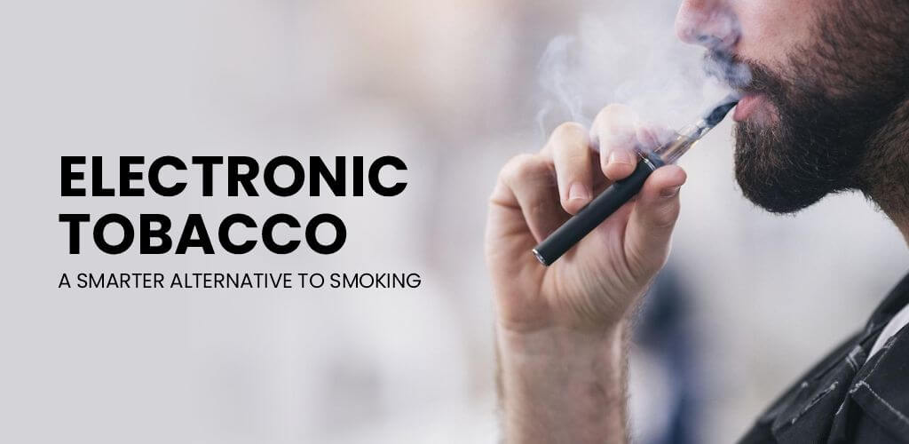 electronic tobacco a smarter alternative to smoking